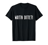 Wattn ditte - Dialetto di Berlino con umorismo Maglietta