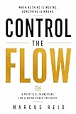 Control The Flow: What to Do When Everyone's Working and Nothing's Moving (English Edition)
