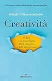 Creatività. Il flow e la psicologia della scoperta e dell'invenzione