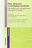 Flow, benessere e prestazione eccellente. Dai modelli teorici alle applicazioni nello sport e in azienda