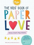 Kids' Book of Paper Love, The: Write. Craft. Play. Share. (Flow)